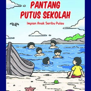 Pantang Putus Sekolah, Impian Anak Negeri Seribu Pulau