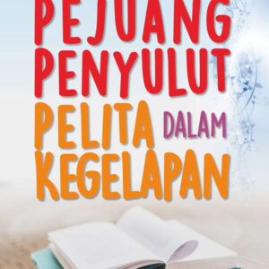 Pejuang Penyulut Pelita dalam Kegelapan