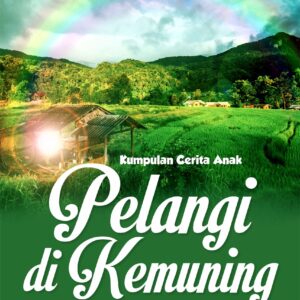 Kumpulan Cerita Anak Pelangi di Kemuning