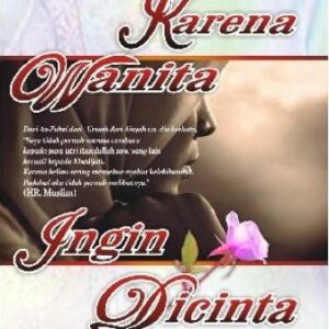 Karena Wanita Ingin Dicintai