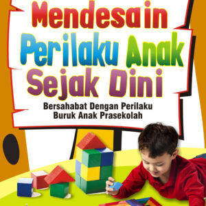 Mendesain Perilaku Anak Sejak Dini